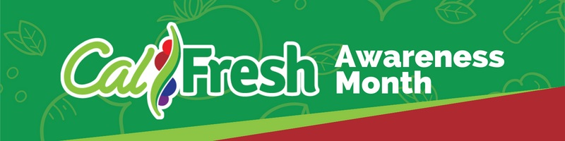 Banner graphic with the CalFresh logo and the words 'Awareness Month'